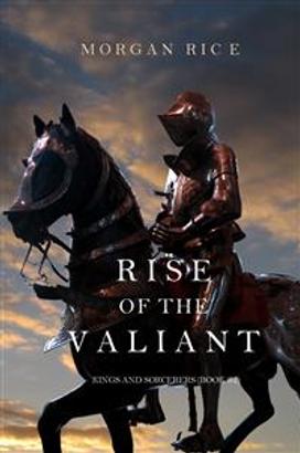 Rise of the Valiant (Kings and Sorcerers—Book 2)