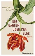 Marion Lagoda: Ein Garten über der Elbe ★★★★★