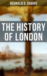 The History of London - Historical Study of the Great Britain's Capital
