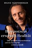 Bruno Würtenberger: Bewusstsein erschafft Realität ★★★★★