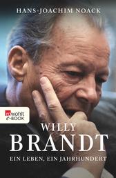 Willy Brandt - Ein Leben, ein Jahrhundert
