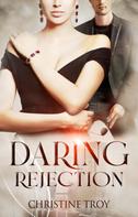 Christine Troy: Daring Rejection 