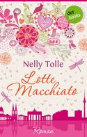 Nelly Tolle: Lotte Macchiato ★★★