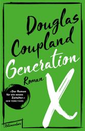 Generation X - Geschichten für eine immer schneller werdende Kultur. Roman