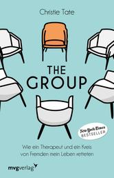 The Group - Wie ein Therapeut und ein Kreis von Fremden mein Leben retteten