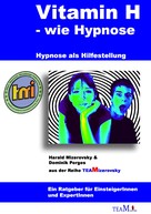 Harald Mizerovsky: Vitamin H – wie Hypnose ★