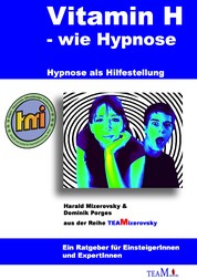 Vitamin H – wie Hypnose - Hypnose als Hilfestellung