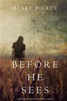 Blake Pierce: Before he Sees (A Mackenzie White Mystery—Book 2) ★★★★★