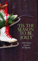 William Shakespeare: TIS THE SEASON TO BE JOLLY - Christmas Carols & Poems 