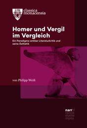 Homer und Vergil im Vergleich - Ein Paradigma antiker Literaturkritik und seine Ästhetik