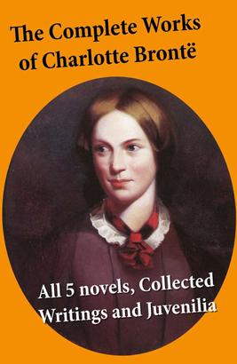 The Complete Works of Charlotte Brontë