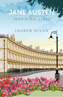 Lauren Nixon: Jane Austen: Inspiring Lives 