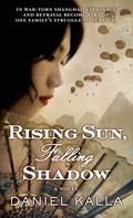 Daniel Kalla: Rising Sun, Falling Shadow 