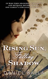 Rising Sun, Falling Shadow - A Novel