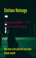 Stefano Notengo: Abtauchen in Deutschland 