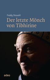 Der letzte Mönch von Tibhirine - Mit Fotos von Bruno Zanzottera.