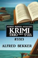 Alfred Bekker: Krimi Trio 3313 