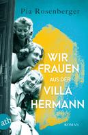 Pia Rosenberger: Wir Frauen aus der Villa Hermann ★★★★