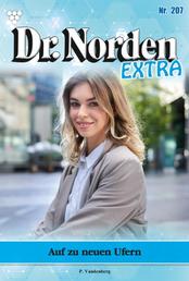 Auf zu neuen Ufern Anneka Norden ist frisch verliebt - Dr. Norden Extra 207 – Arztroman
