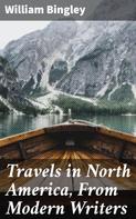 William Bingley: Travels in North America, From Modern Writers 