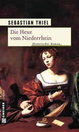 Die Hexe vom Niederrhein - Historischer Roman