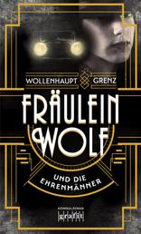 Fräulein Wolf und die Ehrenmänner - Kriminalroman