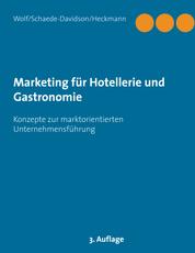 Marketing für Hotellerie und Gastronomie - Konzepte zur marktorientierten Unternehmensführung