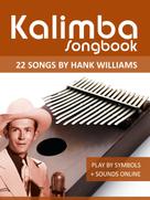 Bettina Schipp: Kalimba Songbook - 22 Songs by Hank Williams 