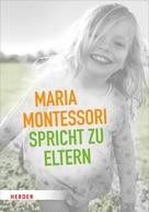 Maria Montessori: Maria Montessori spricht zu Eltern ★★★★