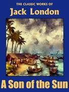 Jack London: A Son of the Sun 