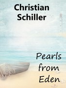 Christian Schiller: Pearls from Eden 