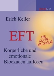 EFT - Die Klopf-Methode - Emotionale und körperliche Blockaden auflösen