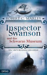 Inspector Swanson und das Schwarze Museum - Ein viktorianischer Krimi