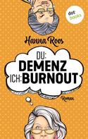 Hanna Roos: Du: Demenz, ich: Burnout - oder: Der Geschmack von Kullerpfirsisch ★★★★★