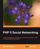 Michael Peacock: PHP 5 Social Networking 