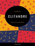 Pierre Corneille: Clitandre 