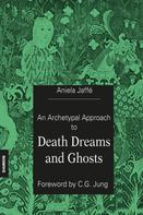 Aniela Jaffé: An Archetypal Approach to Death Dreams and Ghosts 
