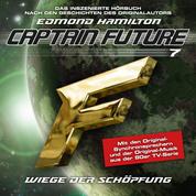 Captain Future, Folge 7: Wiege der Schöpfung - nach Edmond Hamilton