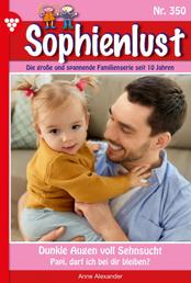 Sophienlust 350 – Familienroman - Dunkle Augen voll Sehnsucht