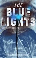 Frederic Arnold Kummer: THE BLUE LIGHTS (Mystery Thriller) 