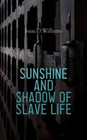 Isaac D.Williams: Sunshine and Shadow of Slave Life 