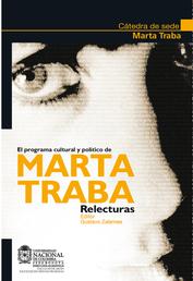 El programa cultural y político de Marta Traba - Relecturas