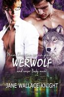 Jane Wallace-Knight: Mein Ehemann ist ein grantiger Werwolf und unser Baby auch! ★★★★★