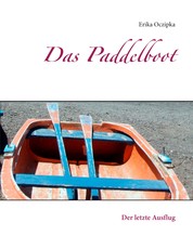 Das Paddelboot - Der letzte Ausflug