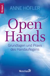 Open Hands - Grundlagen und Praxis des Handauflegens