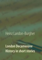 Heinz Landon-Burgher: London Decamerone 