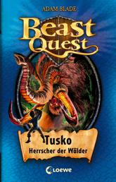 Beast Quest (Band 17) - Tusko, Herrscher der Wälder - Mitreißendes Abenteuerkinderbuch ab 8 Jahre