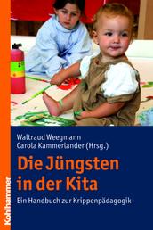 Die Jüngsten in der Kita - Ein Handbuch zur Krippenpädagogik