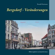 Bergedorf - Veränderungen - Bildervergleiche von damals bis heute