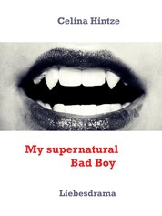 My supernatural Bad Boy - übernatürliches Liebesdrama